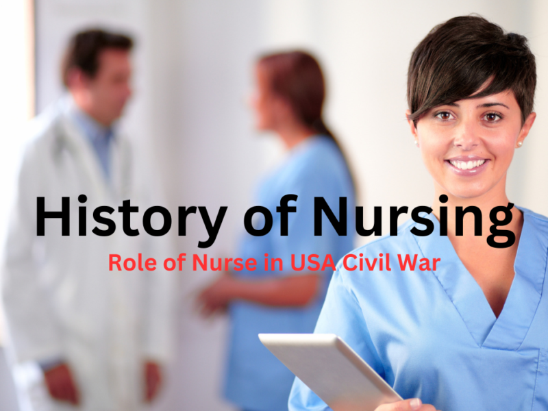 History of Nursing | Role of Nurse in USA Civil War