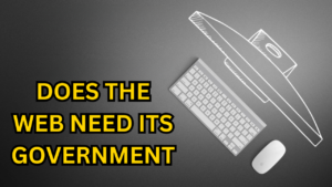 Does the Web Need Its Government?
